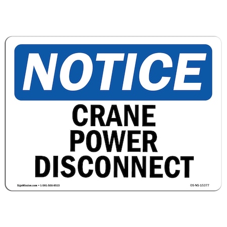 Signmission OSHA Sign, 18" H, Rigid Plastic, NOTICE Crane Power Disconnect Sign, Landscape, 1824-L-15377 OS-NS-P-1824-L-15377